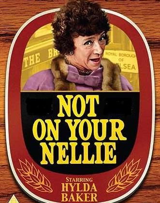 Not On Your Nellie - Click Image to Close