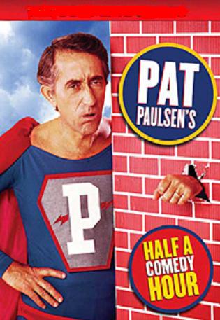Pat Paulsen's Half a Comedy Hour