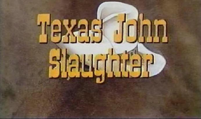 Texas John Slaughter - Click Image to Close
